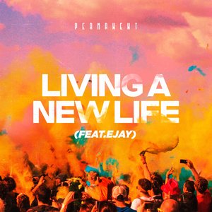 Living a New Life (feat. Ejay)