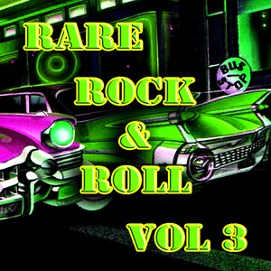 Rare Rock & Roll Vol 3