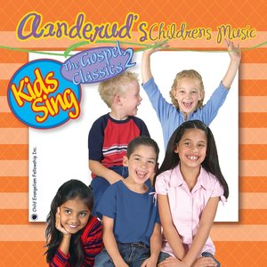 Kids Sing the Gospel Classics 2