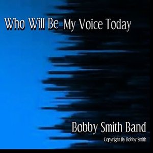 Image for 'Who Will Be My Voice Today'