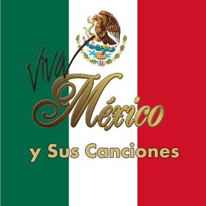 Viva Mexico y Sus Canciones