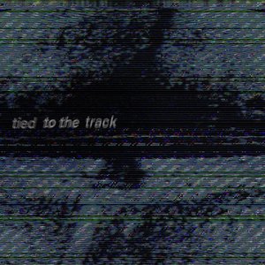 Tied to the Track