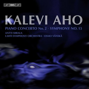 Aho: Piano Concerto No. 2 - Symphony No. 13