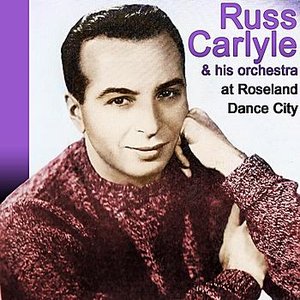 Russ Carlyle And His Orchestra At Roseland Dance City
