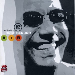 Jorge Ben Jor - Acústico MTV - Zortam Music