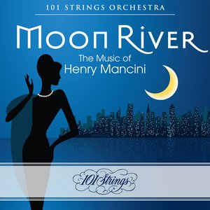 Moon River: The Music of Henry Mancini
