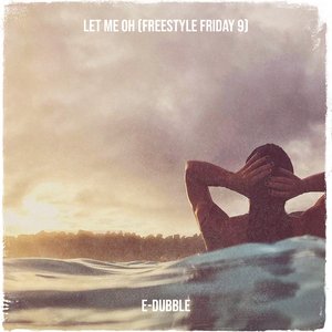 Let Me Oh (Freestyle Friday 9)