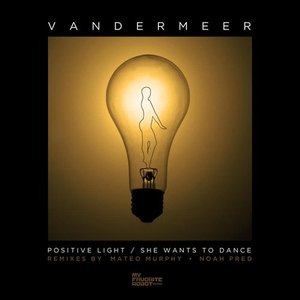 Positive Light / She Wants To Dance