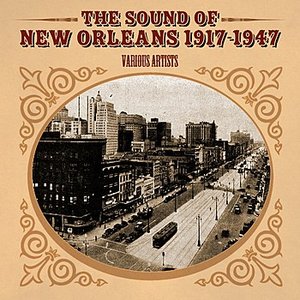 The Sound Of New Orleans 1917-1947