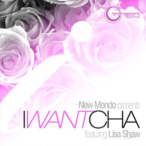I Want Cha (feat. Lisa Shaw)