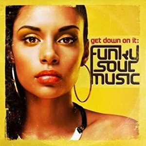 Get Down On It: Funky Soul Music