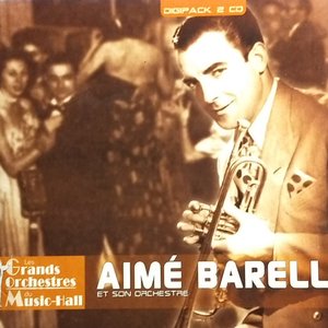 Aimé Barelli et son orchestre (Collection "Les grands orchestres du music-hall")