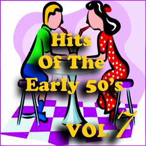 Hits Of The Early 50's Vol 7