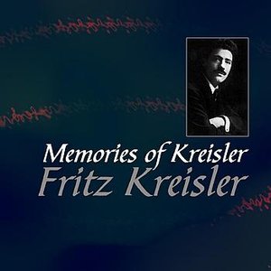Memories Of Kreisler