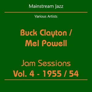 Mainstream Jazz (Buck Clayton And Mel Powell - Jam Sessions Volume 4 1955 And 54)