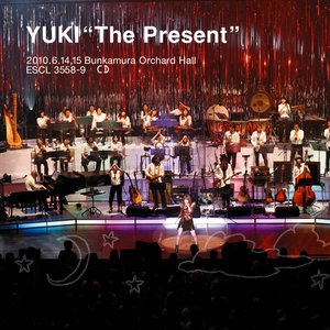 YUKI "The Present" 2010.6.14,15 Bunkamura Orchard Hall