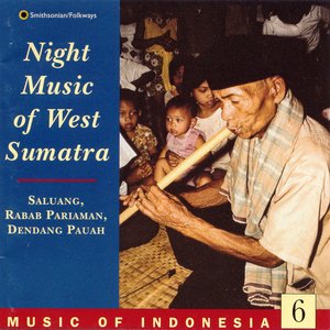 Image for 'Music of Indonesia, Vol. 6: Night Music of West Sumatra'