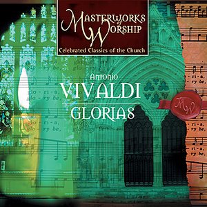 Image for 'Masterworks of Worship Volume 2 - Vivaldi: Glorias'