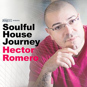 Soulful House Journey: Mixed by Hector Romero