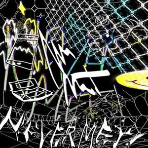 NEVER MET! (feat. Glitch Gum) - Single