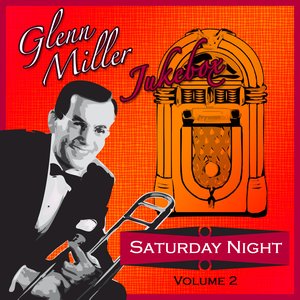 Glen Miller  Jukebox Saturday Night - Volume 2
