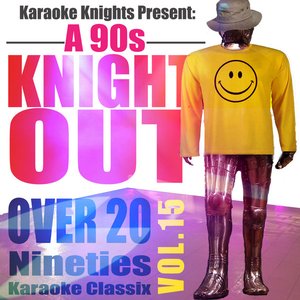 Karaoke Knights Present - A 90s Knight Out Vol. 15 - Ninties Karaoke Classics