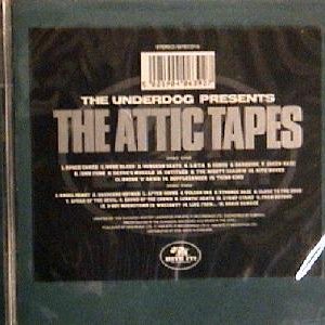 The Underdog Presents The Attic Tapes