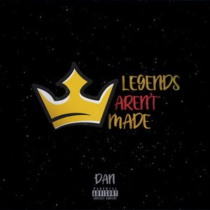 Legends Aren't Made - Single