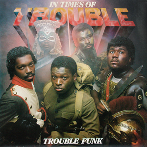 Trouble Funk - In Times Of Trouble - Zortam Music