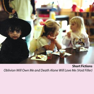 Oblivion Will Own Me and Death Alone Will Love Me
