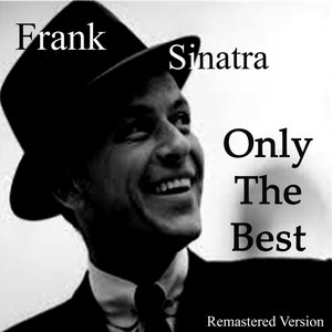Frank Sinatra: Only the Best (Remastered Version)