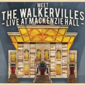 Meet the Walkervilles: Live at Mackenzie Hall