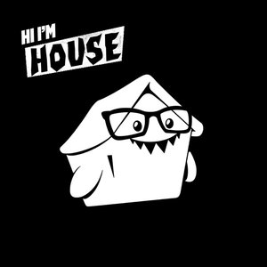 Hi I'm House