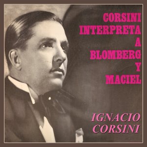 Corsini Interpreta A Blomberg Y Maciel