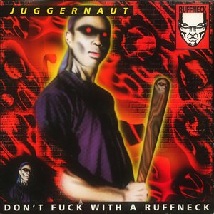 Don't Fuck With A Ruffneck