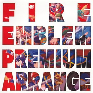 FIRE EMBLEM PREMIUM ARRANGE