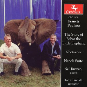 Poulenc: The Story of Babar the Little Elephant - Nocturnes - Napoli Suite