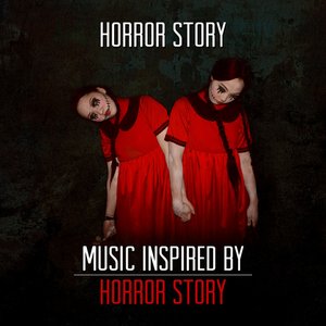 Horror Story - Music Inspired by Horror Story