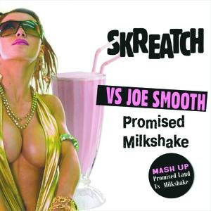 Promised Milkshake - Skreatch Radio Mix