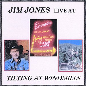 Tilting at Windmills: Jim Jones Live at Cervantes