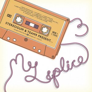 Stereogum & team9 Present... MySplice III