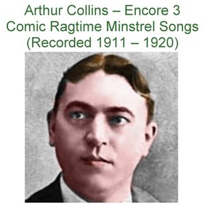 Encore 3 Comic Ragtime Minstrel Songs (Recorded 1911 – 1920)