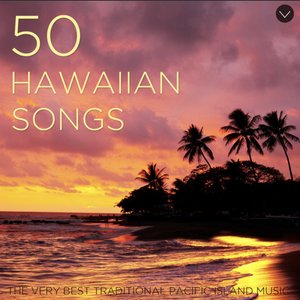 50 Hawaiian Songs: The Very Best Traditional Pacific Island Music with Ukulele & Steel Guitar for Your Luau, Beach or Summer Party