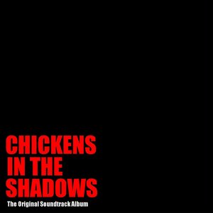 Chickens in the Shadows (Official Soundtrack)