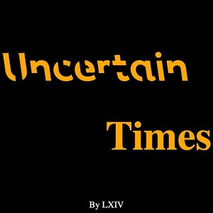 Image for 'Uncertain Times'