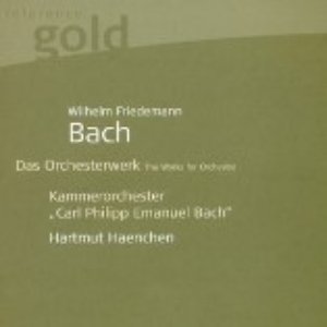 BACH, W.F.: Orchestral Music - F. 24, 64, 65, 91, 92 (Carl Philipp Emanuel Bach Chamber Orchestra, Haenchen)