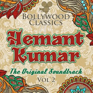 Bollywood Classics - Hemant Kumar, Vol. 2 (The Original Soundtrack)