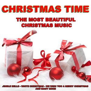 Christmas Time (The Most Beautiful Christmas Music)