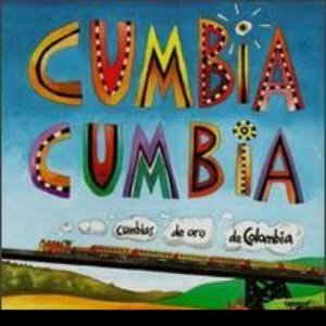 Cumbia Cumbia: Cumbias de Oro de Colombia