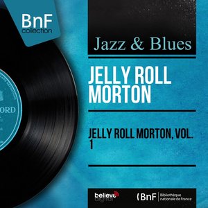 Jelly Roll Morton, Vol. 1 (Mono Version)